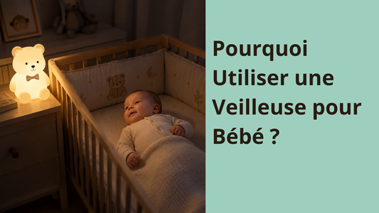 Pourquoi Utiliser une Veilleuse pour Bébé 